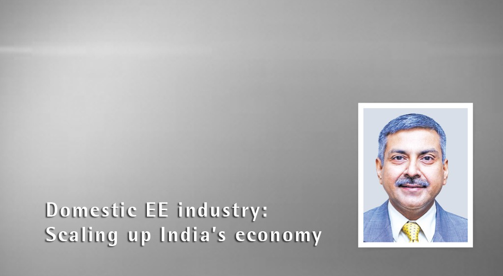 Domestic EE industry: Scaling up India’s economy