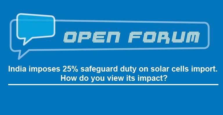 India imposes 25% safeguard duty on solar cells import. How do you view its impact?
