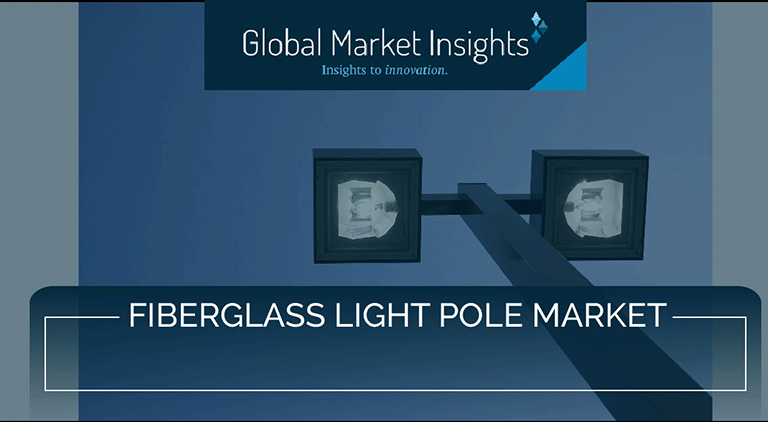 Fiberglass light poles market to reach $550 Mn by 2026