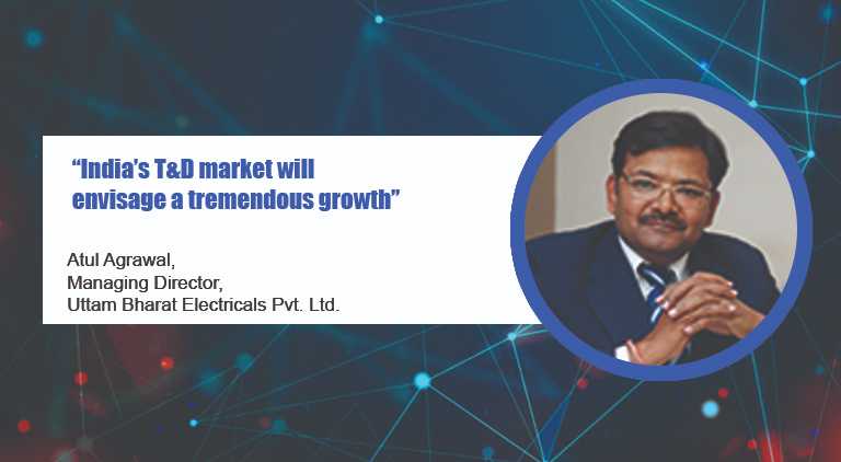 India’s T&D market will envisage a tremendous growth