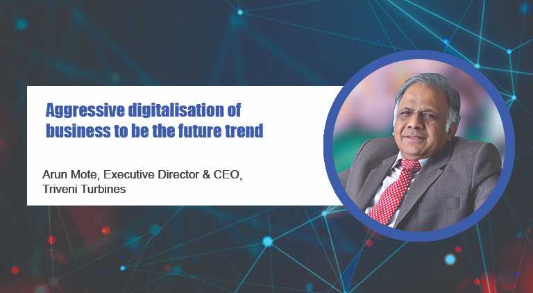 Aggressive digitalisation of business to be the future trend