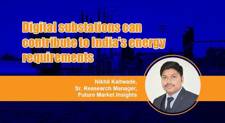 Digital substations can contribute to India’s energy requirements