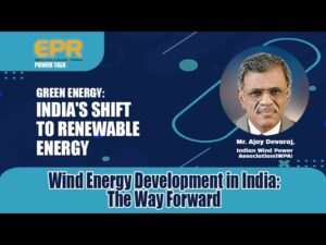Wind Energy Development in India: The Way Forward | EPR Magazine | Power Talk - youtube