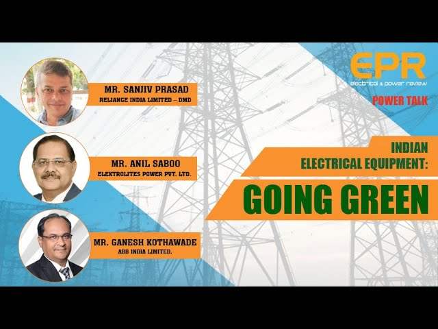 Indian Electrical Equipment: Going Green | EPR Magazine | Power Talk