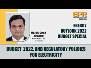 Mr. Raj Singh Niranjan, Trans India Law Associates, Energy Outlook 2022 – Budget Special | EPR Magazine | Power Talk - youtube