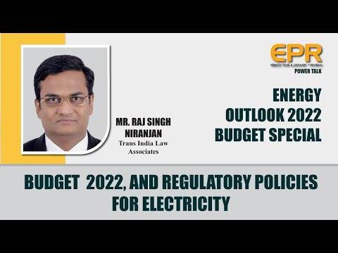 Budget 2022 and Regulatory Policies for Electricity | EPR Magazine | Power Talk