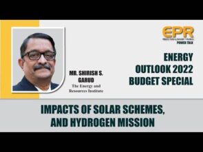 Mr. Shirish S. Garud, The Energy And Resources Institute, Energy Outlook 2022 – Budget Special | EPR Magazine | Power Talk - youtube
