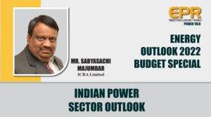 Mr. Sabhyasachi, ICRA Limited, Energy Outlook 2022 – Budget Special | EPR Magazine | Power Talk - youtube