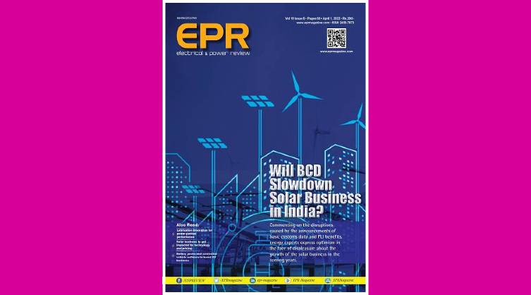India’s leading monthly for Power generation, Transmission, Distribution, Renewable Energy and E-mobility