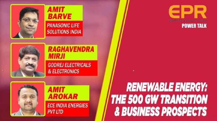 Renewable Energy: The 500 GW Transition & Business Prospects | EPR Magazine | Power Talk