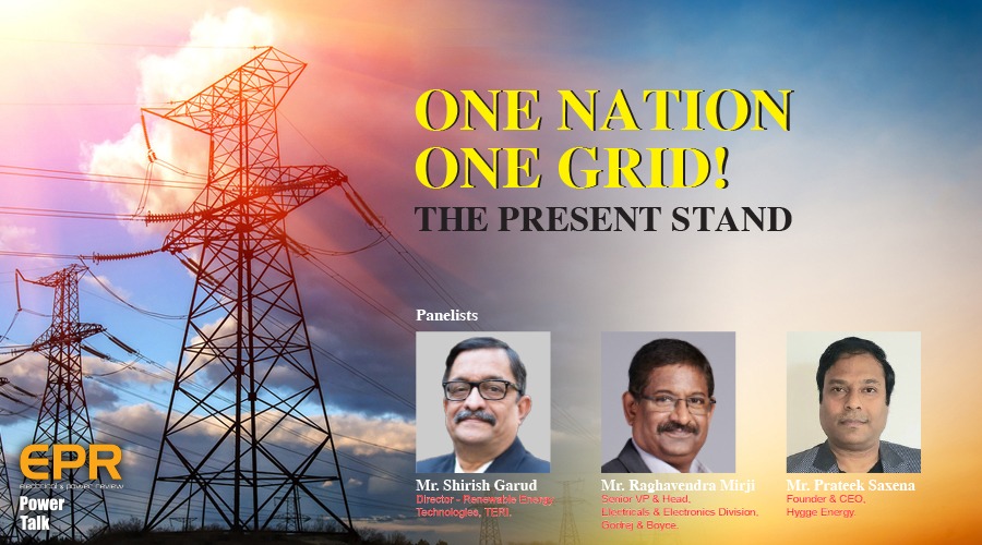 One Nation – One Grid! The Present Stand | EPR Magazine | Power Talk