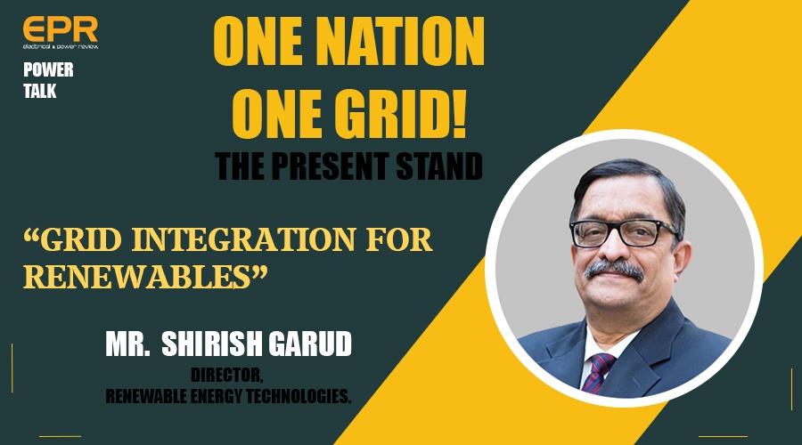 Grid Integration For Renewables | EPR Magazine | Power Talk