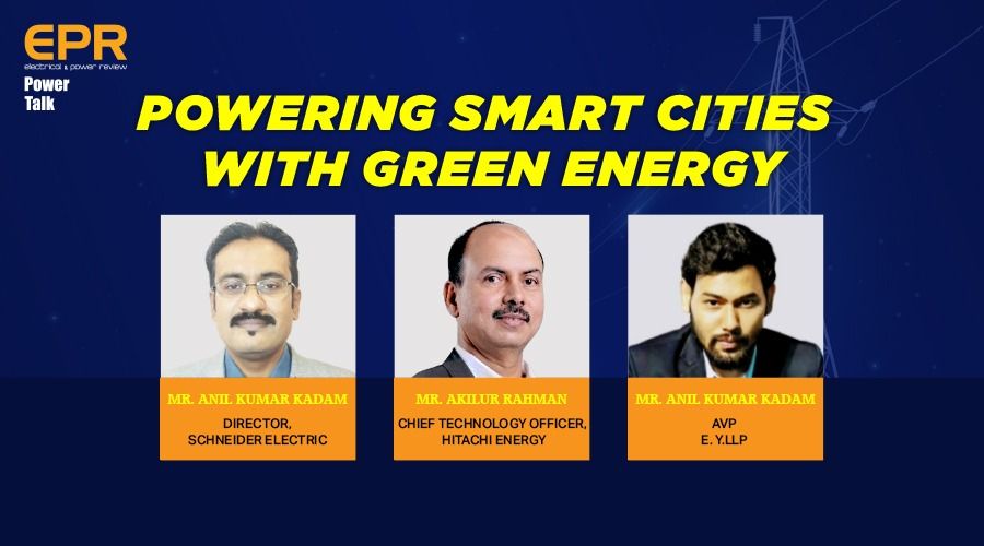 Powering Smart Cities with Green Energy | EPR Magazine | Power Talk