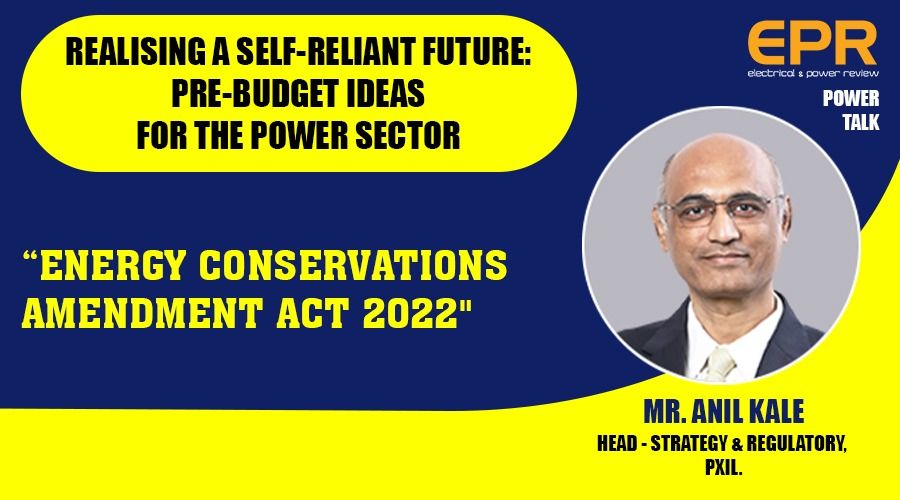 Energy Conservations Amendment Act 2022 | EPR Magazine | Power Talk