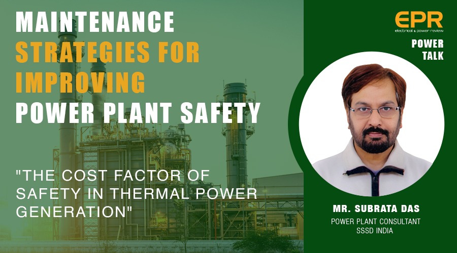 The cost factor of safety in thermal power generation | EPR Magazine | Power Talk