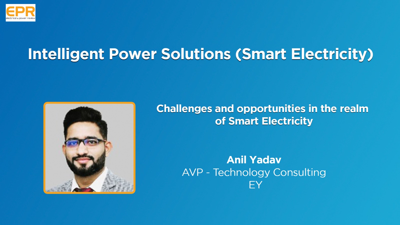 Challenges and opportunities in the realm of Smart Electricity | EPR Magazine
