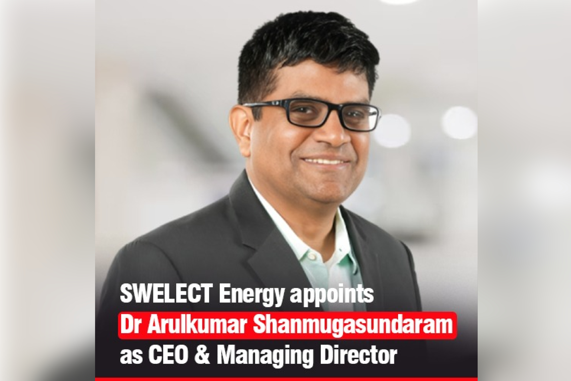 SWELECT Energy appoints Dr Arulkumar Shanmugasundaram as CEO & Managing Director
